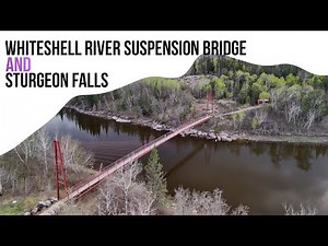 Whiteshell River Suspension Bridge and Sturgeon Falls