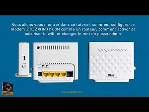 ZTE ZXHN H108N V2.5 - Configurer le modem en routeur, sécuriser le WIFI et changer le mot de passe