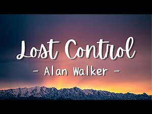 Alan Walker - Lost Control (Lyrics) ft. Sorana