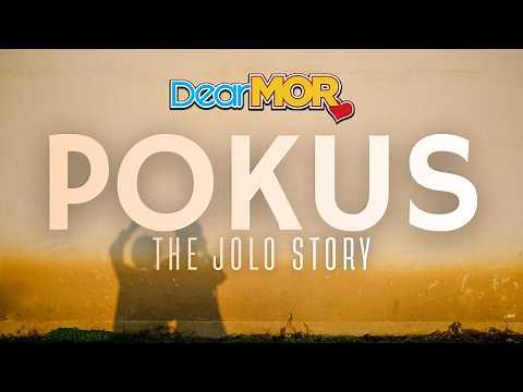 Dear MOR: “Pokus” | The Jolo Story