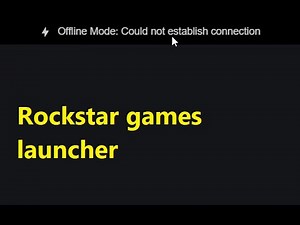 How to fix Offline mode: Could not establish connection Rockstar games launcher