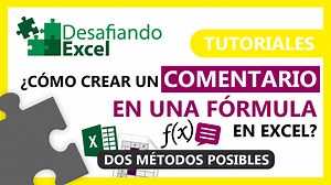 Cómo crear un comentario en una fórmula en Excel | Desafiando Excel