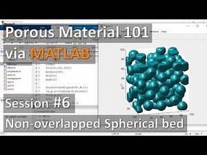 6- Porous spherical beds (Non-overlapped) [Porous Material 101 via MATLAB]