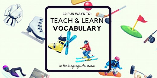 10 Fun Ideas To Teach Vocabulary In Your Classroom - Qualified German Teacher & French Tutor