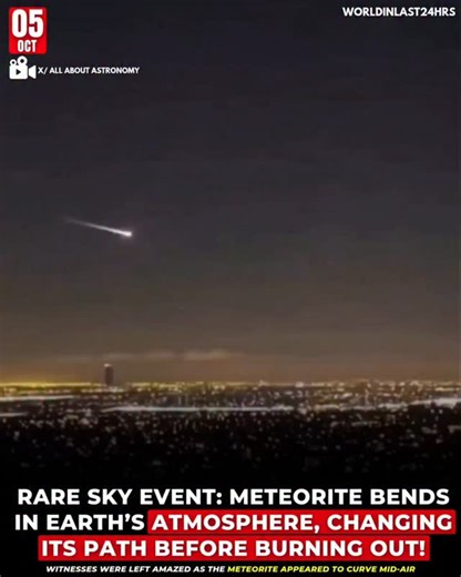 WorldInLast24Hrs on Instagram: "A rare celestial event recently amazed skywatchers around the world when a meteorite appeared to bend and change its path as it entered Earth’s atmosphere. The phenomenon, caught on several cameras, showed the bright fireball streaking across the night sky before suddenly curving in a new direction — something rarely seen in meteor activity. Experts explain that this unusual movement could be the result of uneven fragmentation or extreme aerodynamic forces acting 