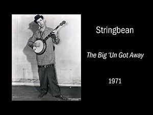 Stringbean - The Big 'Un Got Away (1971)