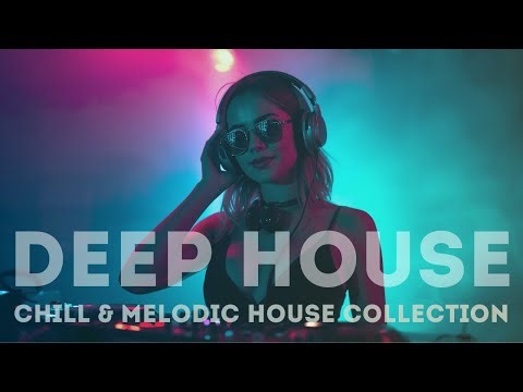 Deep House Essentials 2025 — Chill & Melodic House Collection