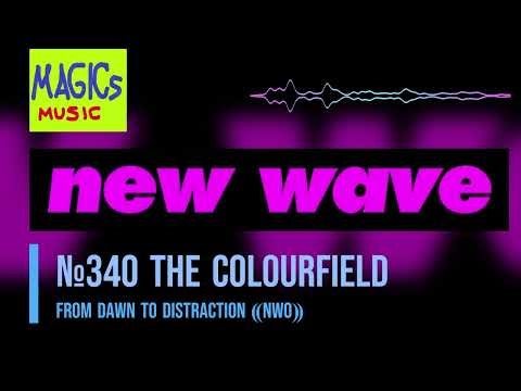 №340 ⇔ The Colourfield ⇔ From Dawn to Distraction ⸨NWO⸩