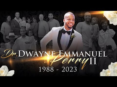 Homegoing Celebration for Dr. Dwayne Emmanuel Perry II