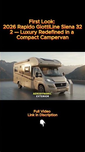 First Look: 2026 Rapido GiottiLine Siena 322 — Luxury Redefined in a Compact Campervan
