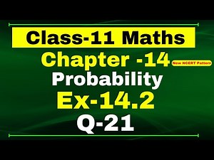 Ex-14.2 Q-21 Class 11 Maths | Chapter 14 (Probability) | NCERT Math CBSE