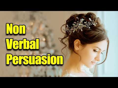 Non Verbal Persuasion - Subconscious Influence