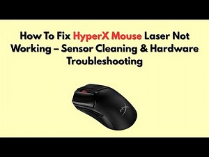 How to Fix HyperX Mouse Laser Not Working – Sensor Cleaning & Hardware Troubleshooting