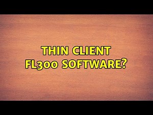 Thin client FL300 software?