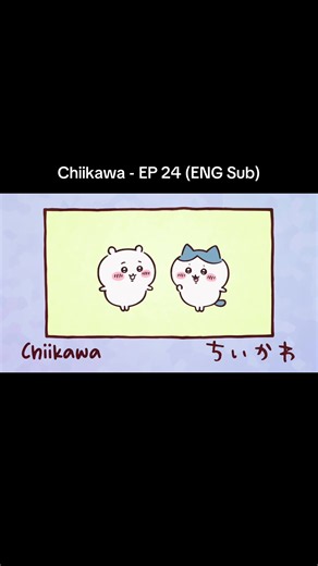 Chiikawa Episode 24 English Sub — Inside Chiikawa's House