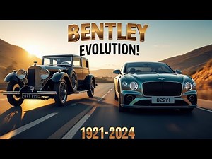 The Unbelievable Evolution of Bentley: 1921 to 2024