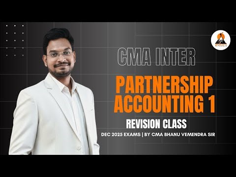 CMA INTER - PARTNERSHIP ACCOUNTING 01 | REVISION CLASS | CMA Bhanu Vemendra Sir