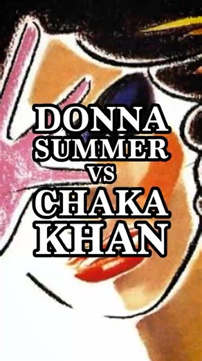 Donna Summer vs Chaka Khan 🎶