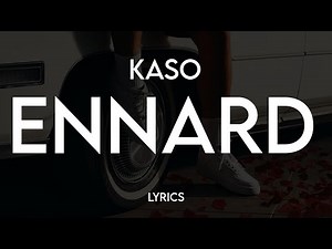 KASO - ENNARD + LYRICS