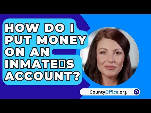 How Do I Put Money On An Inmate's Account? - CountyOffice.org