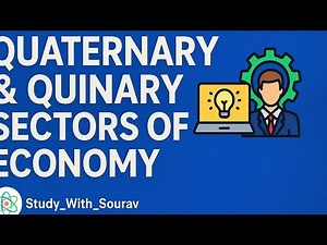 Quaternary and Quinary Sectors of Economy