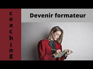 Devenir formateur(trice). Comment, diplôme, expérience...