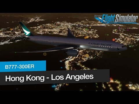 Hong Kong - Los Angeles │ NYE Time-Travel Flight │ Cathay Pacific B777-300 │ Full Flight │ MSFS 2020