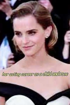 Emma Watson’s Life Story & Achievements