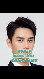 Top 5 wang Kai drama list ✨#cdrama #wangkai