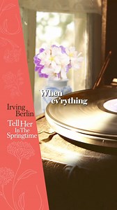 Celebrating springtime with a song 🌸 Happy First Day of Spring featuring Irving Berlin's 'Tell Her in the Springtime' | Irving Berlin