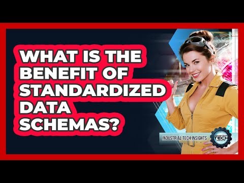 What Is The Benefit Of Standardized Data Schemas?