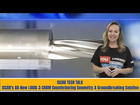 ISCAR TECH TALK - ISCAR's All-New QUICK-3-CHAM Counterboring Geometry-A Groundbreaking Solution