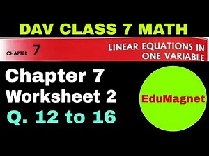 dav class 7 math chapter 7 worksheet 2 question 12 to 16 linear equations in one variable| EDUMAGNET
