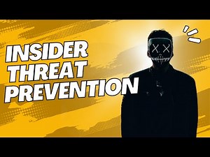 Insider Threat Prevention: Real Cases & Defense Strategies