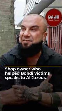 Shop owner who helped Bondi victims speaks to Al Jazeera | AJ #shorts