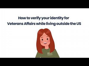 How to verify your identity for Veterans Affairs while living outside the United States
