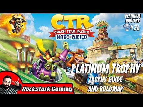 Crash Team Racing Nitro-Fueled Trophy Guide | PLATINUM HUNTERS #26