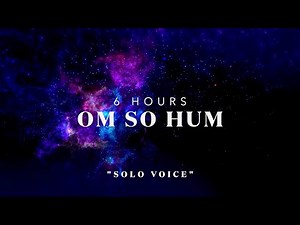 OM SO HUM choir voice, Soham, so hum, Choir Om SO Hum, Meditation music, Relaxation and healing