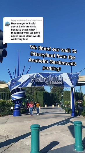 Anaheim Gardenwalk Parking to Disneyland Harbor Entrance Walk Time