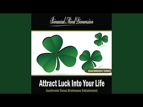Attract Luck Into Your Life: Isochronic Tones Brainwave Entrainment