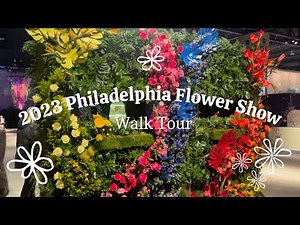 Philadelphia Flower Show 2023 Tour | Garden Electric