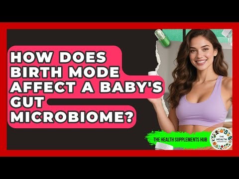 How Does Birth Mode Affect A Baby's Gut Microbiome? - The Health Supplement Hub