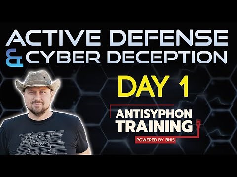 Active Defense & Cyber Deception - Day 1 | 2024-05-13 | with John Strand