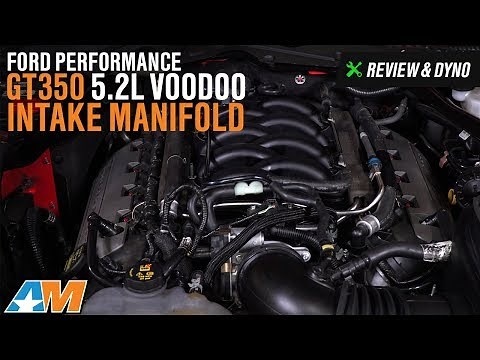 2015-2017 Mustang GT, GT350 Ford Performance GT350 5.2L Voodoo Intake Manifold Review & Dyno