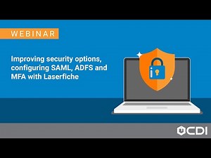 Improving security options, configuring SAML, ADFS and MFA with Laserfiche