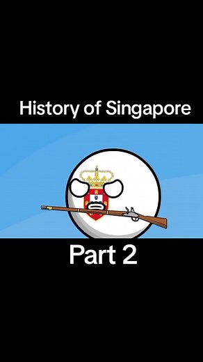 history of singapore #asean#asia#singapore#foryou#fyp#tiktokph#xycba#countryballs#countryhuman