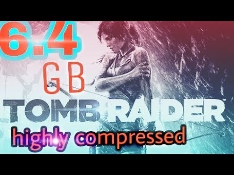 Tomb raider 2013 download in pc highly compressed (6.4)gb