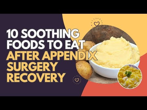 10 Soothing Foods to Eat After Appendix Surgery Recovery