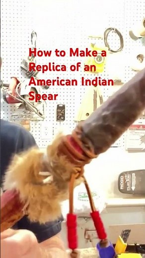 Make a Replica of an American Indian Spear