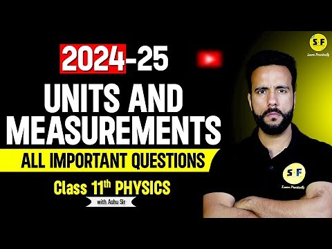 Unit and Measurements Most Important Questions | Class 11th Physics NCERT Based with Ashu Sir
